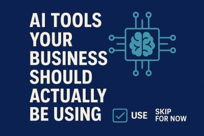 AI Tools Your Business Should Actually Be Using